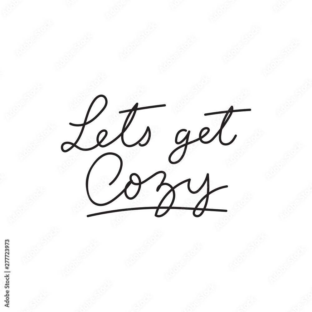 Let's get cozy Inspirational lettering card.Cozy winter or autumn vector illustration. Inspirational seasonal print template