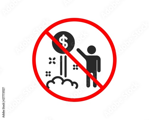No or Stop. Income money icon. Wealth sign. Credit card symbol. Prohibited ban stop symbol. No income money icon. Vector