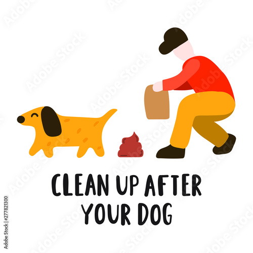 Clean up after your dog. Hand drawn vector illustration design.