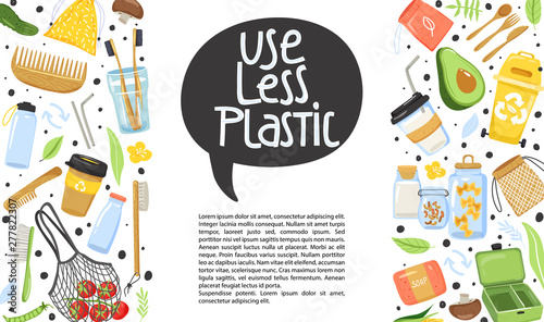 Zero waste concept. Set of various eco objects. Eco lifestyle. Banner design template. Stylish typography slogan design "use less plastic" sign. Vector.
