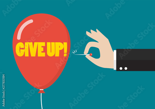 Hand pushing needle to pop the give up word balloon