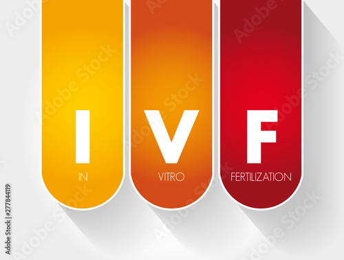 IVF - In Vitro Fertilization acronym, medical concept background