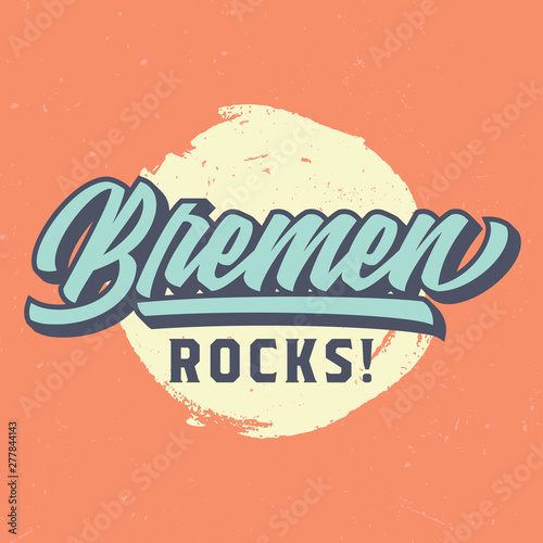 Bremen Rocks! - Tee Design For Printing