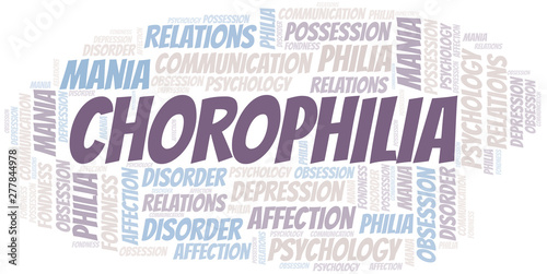 Chorophilia word cloud. Type of Philia.