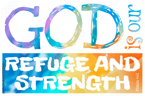 God is our refuge and strength (Psalm 46:1) - Poster with Bible text quotation
