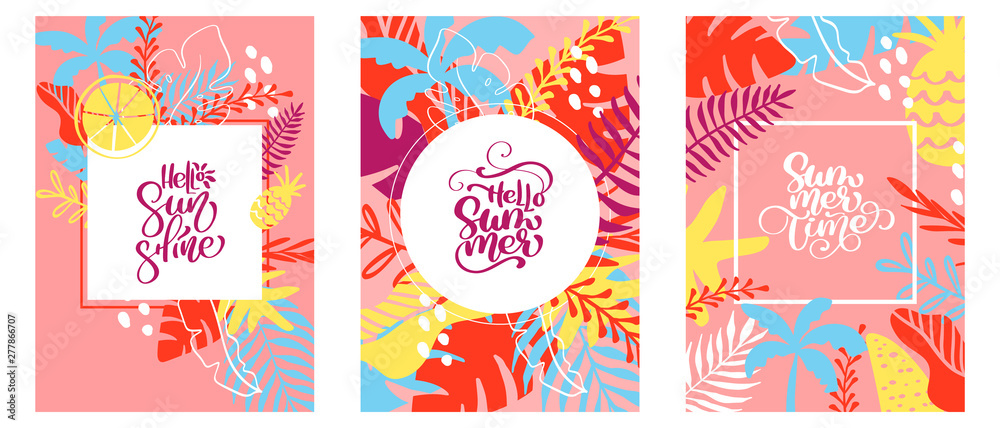 Three greeting cards with Text Hello Sunshine, Hello Summer and Summer Time in tropical floral leaves frame. Hand drawn set lettering calligraphy vector illustration Three greeting cards with Text Hello Sunshine, Hello Summer and Summer Time in tropical floral leaves frame. Hand drawn set lettering calligraphy vector illustration