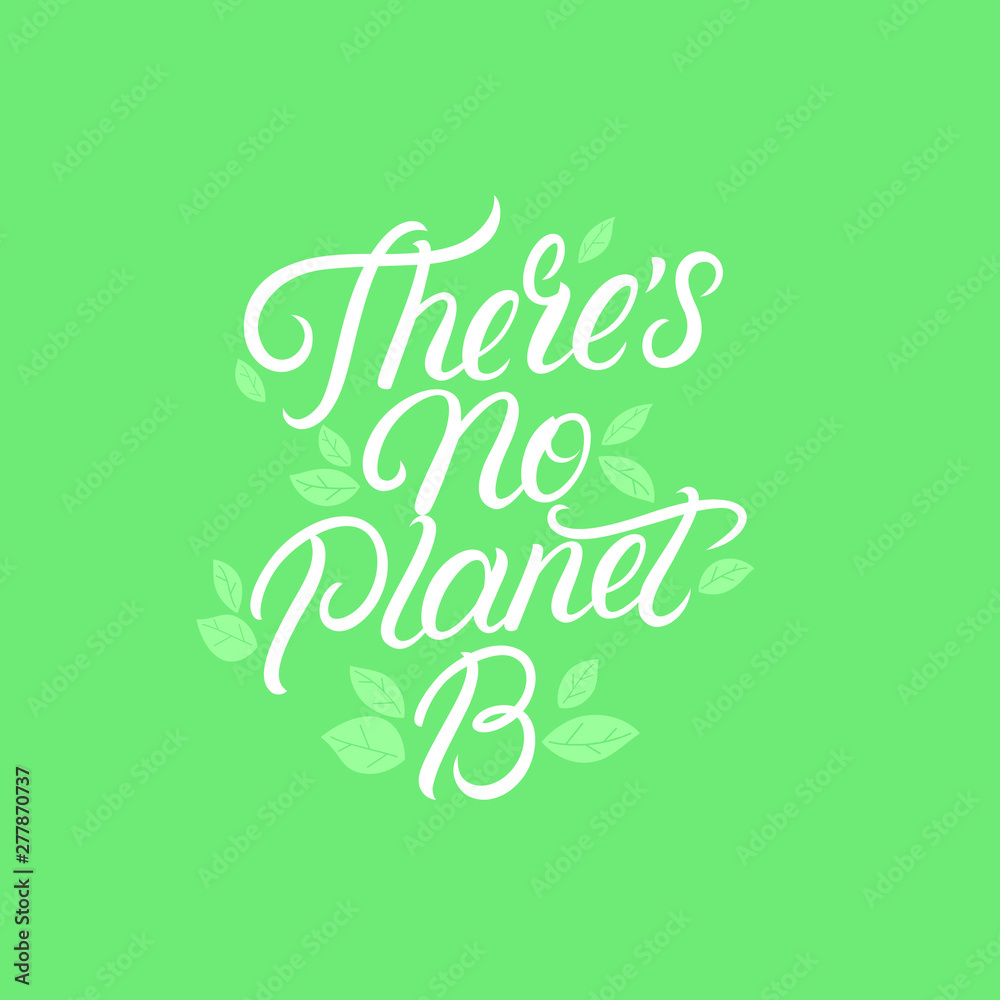 There is not planet B hand written lettering