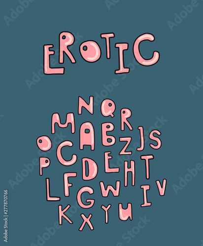 Erotic hand drawn vector illustration alphabet font sexy style