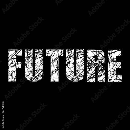 Future -  Vector illustration design for banner, t-shirt graphics, fashion prints, slogan tees, stickers, cards, poster, emblem and other creative uses © Petar