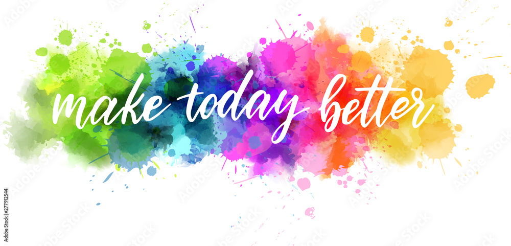 Make today better lettering Make today better lettering