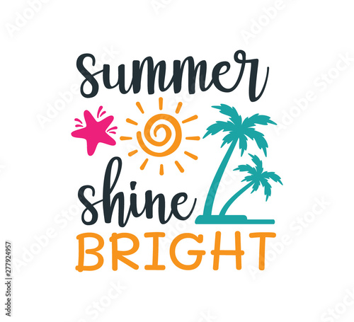 summer shine bright saying quote vector design for printable sign and card