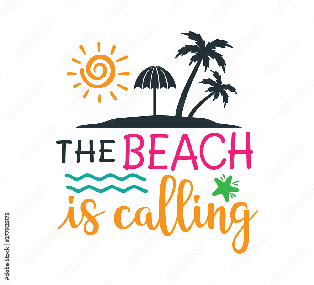 the beach is calling saying quote vector design for printable sign and card