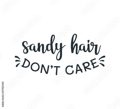 sandy hair don't care saying quote vector design for printable sign and card