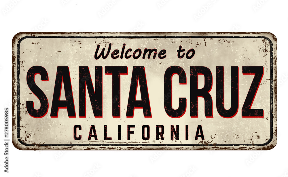 Fototapeta premium Welcome to Santa Cruz vintage rusty metal sign