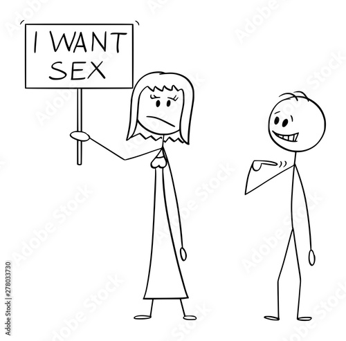 Vector cartoon stick figure drawing conceptual illustration of frustrated woman holding sign with I want sex text. Man offers yourself as lover.