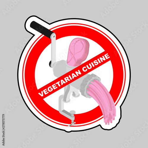 Vegetarian cuisine. Stop Meat grinder. Vegetarian symbol. Ban mincing machine. hasher. Vector meat-chopper. Red prohibition road sign