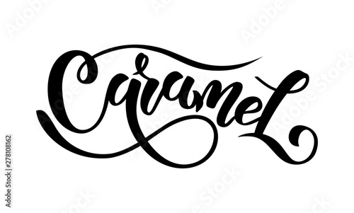 Caramel. Vector hand lettering word in black color isolated on white background. Concept for logo, card, typography, poster, print.