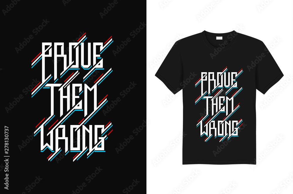 Prove Them Wrong Typography T shirt design template Prove Them Wrong Typography T shirt design template