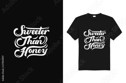 Typography T Shirt Design  Sweeter Than Honey