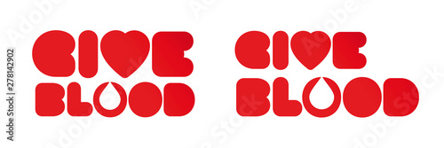 Give blood typography with drop of blood and heart
