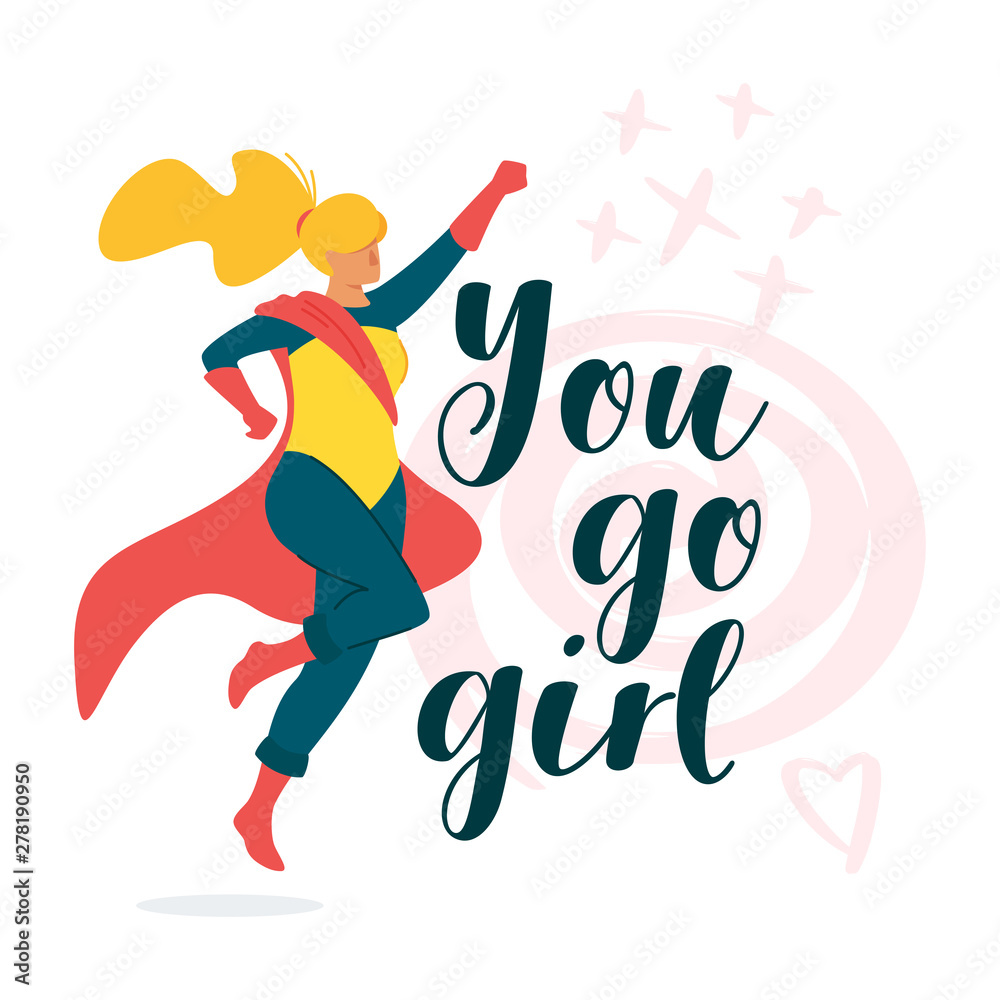 You go girl inspiring, motivational poster, banner design Stock