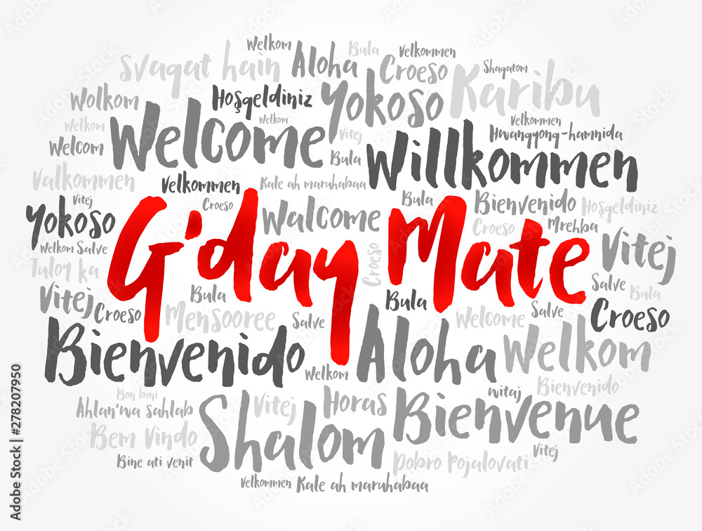 G'day Mate (Welcome in Australian) word cloud in different languages, conceptual background G'day Mate (Welcome in Australian) word cloud in different languages, conceptual background