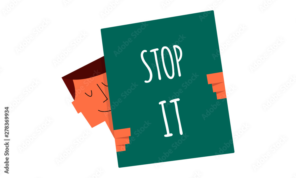 Stop it sign on a board vector illustration. Man holding a sign 