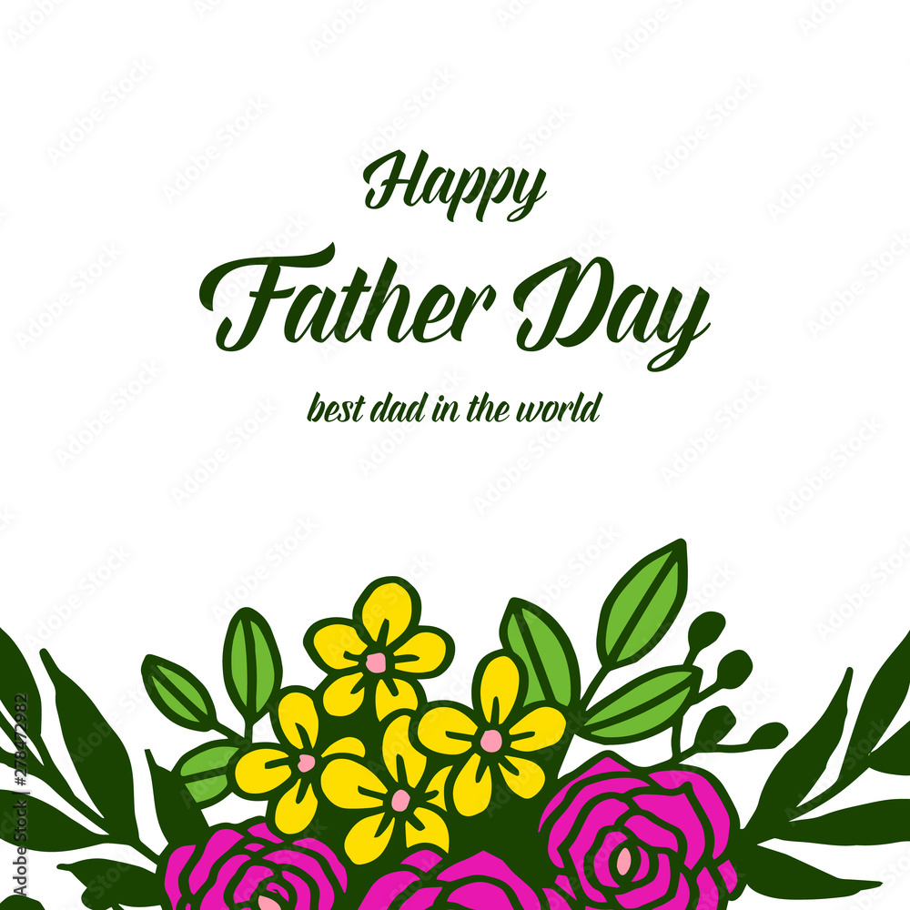 Happy father day with ornament on colorful floral. Vector