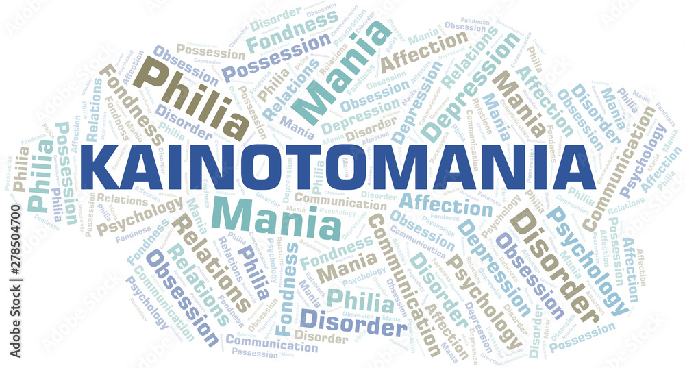 Fototapeta premium Kainotomania word cloud. Type of mania, made with text only.