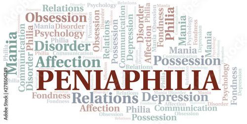 Peniaphilia word cloud. Type of Philia.