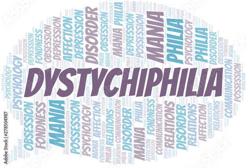 Dystychiphilia word cloud. Type of Philia.