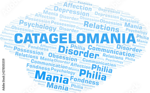 Catagelomania word cloud. Type of mania, made with text only.