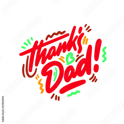 Thanks Dad - Vector father's day greetings card with hand lettering. black brush text on isolated white background with heart. 