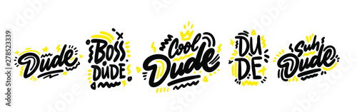 Dude. Typography with slogan for t shirt or sweatshirt printing and embroidery. Print for tee. Hand drawn style. Cool dude.