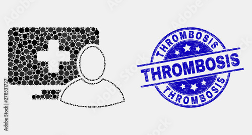 Dotted computer patient mosaic pictogram and Thrombosis watermark. Blue vector round grunge seal stamp with Thrombosis title. Vector combination in flat style.