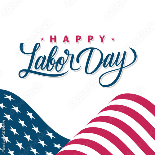 Happy Labor Day greeting card with waving american national flag and hand lettering greetings. United States national holiday vector illustration.
