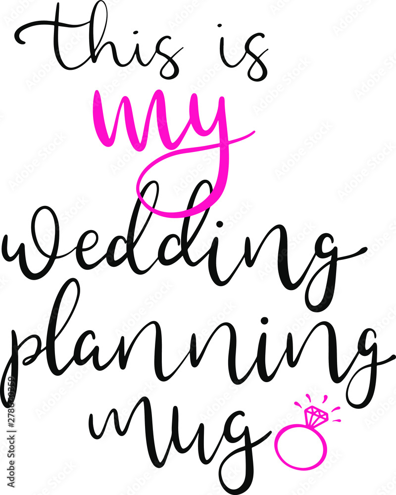 This is my wedding planning mug decoration for T-shirt