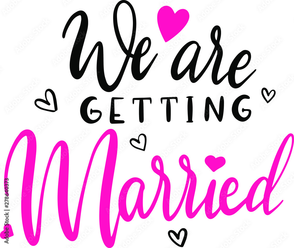 We are getting married decoration for T-shirt