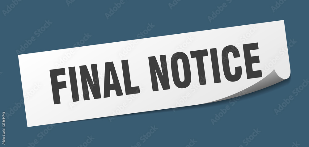 final notice sticker. final notice square isolated sign. final notice