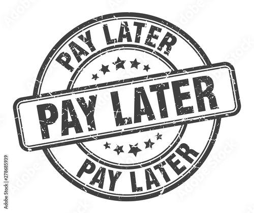 pay later stamp. pay later round grunge sign. pay later