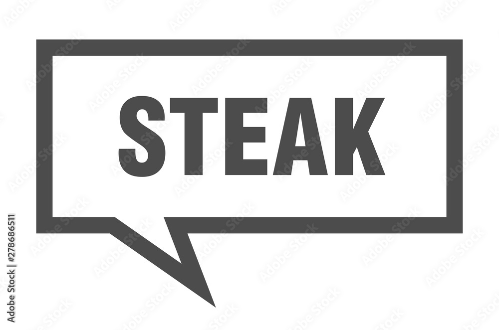 steak sign. steak square speech bubble. steak steak sign. steak square speech bubble. steak
