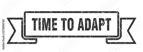 time to adapt