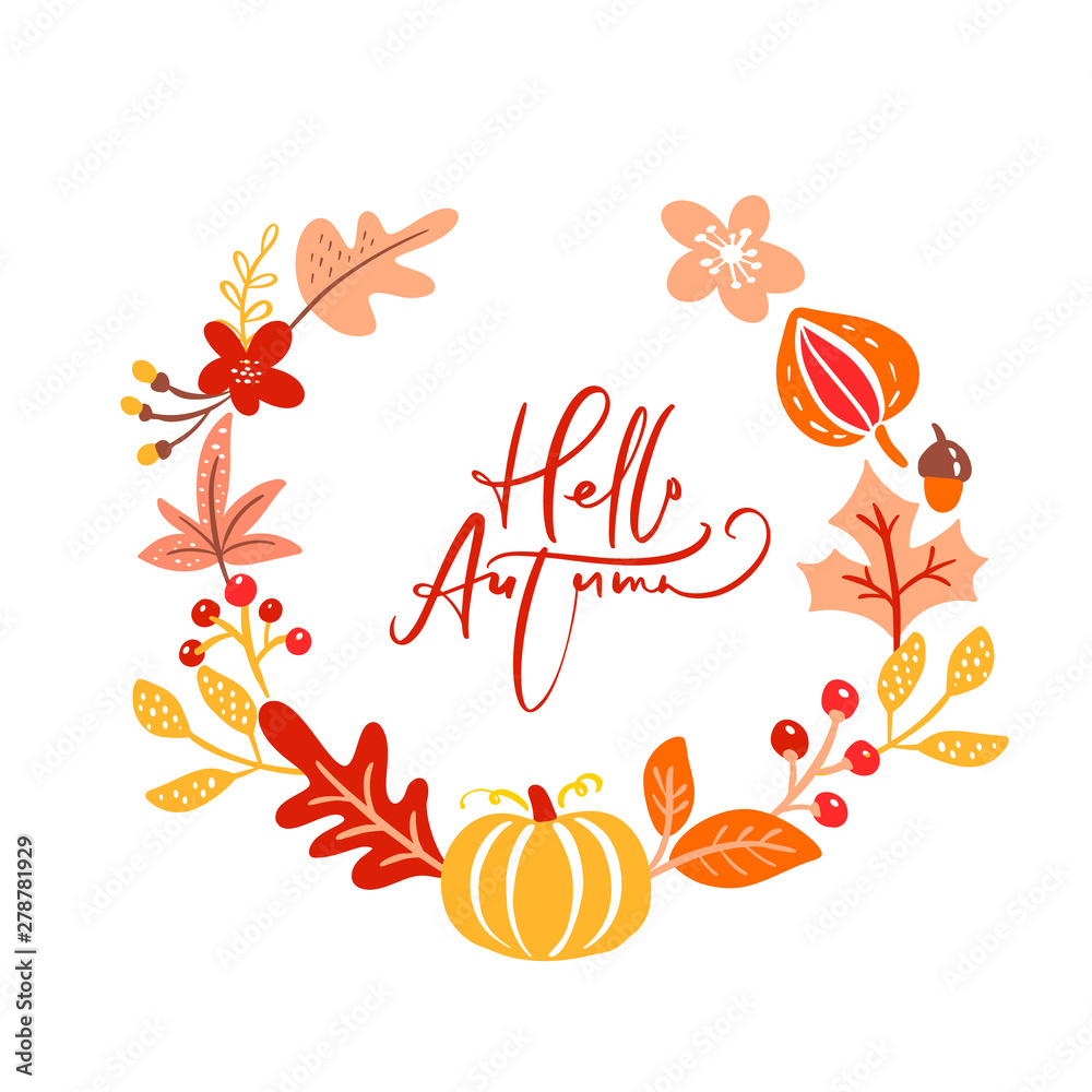 Calligraphy lettering text Hello Autumn. Round background frame wreath with yellow leaves pumpkin, mushrooms and autumn symbols Calligraphy lettering text Hello Autumn. Round background frame wreath with yellow leaves pumpkin, mushrooms and autumn symbols