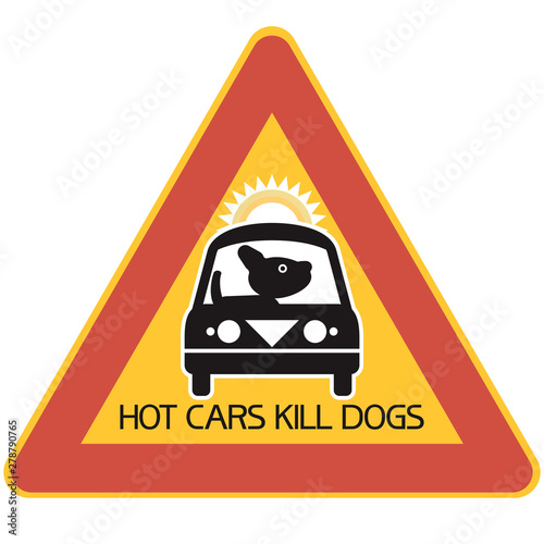 Hot cars kill dogs. Warning of the possible danger of overheating from sunlight animals, a triangular sign.