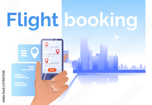 Smartphone in human hand. Buying tickets, business travel, city. Flight booking concept. Vector illustration can be used for banners, posters, presentation slide template