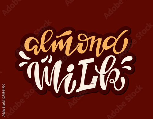 Almond milk - cute nhand drawn lettering poster art photo