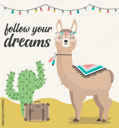Cute llama and alpaca of hand drawn illustrations, cactus and suitcase with the phrase follow your dreams