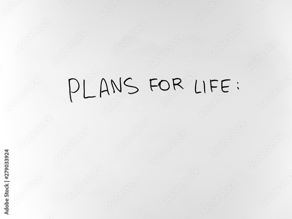 written in marker by hand text plans for life