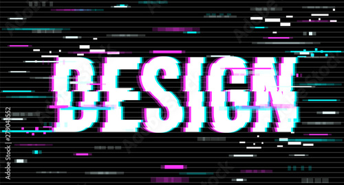 The word Design on a glitch background. Vector illustration.