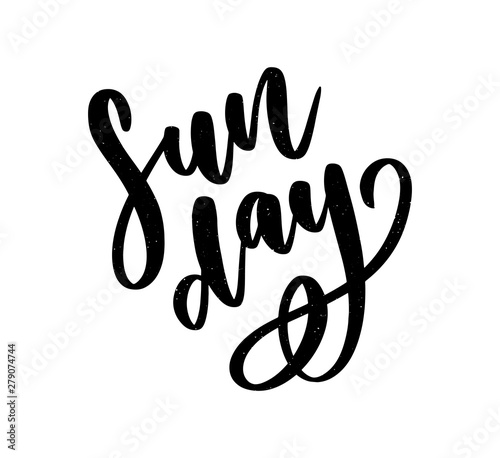 Sunday - Vector hand drawn lettering phrase. Modern brush calligraphy for blogs and social media. Motivation and inspiration quotes for photo overlays, greeting cards, t-shirt print, posters.